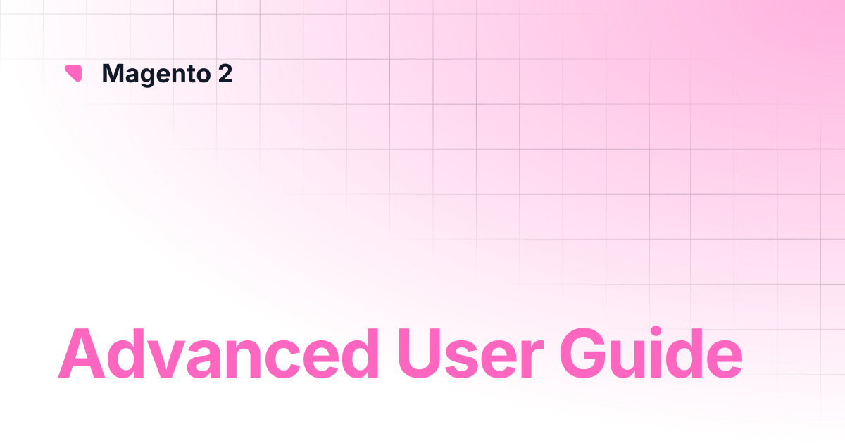 Advanced User Guide | Magento 2