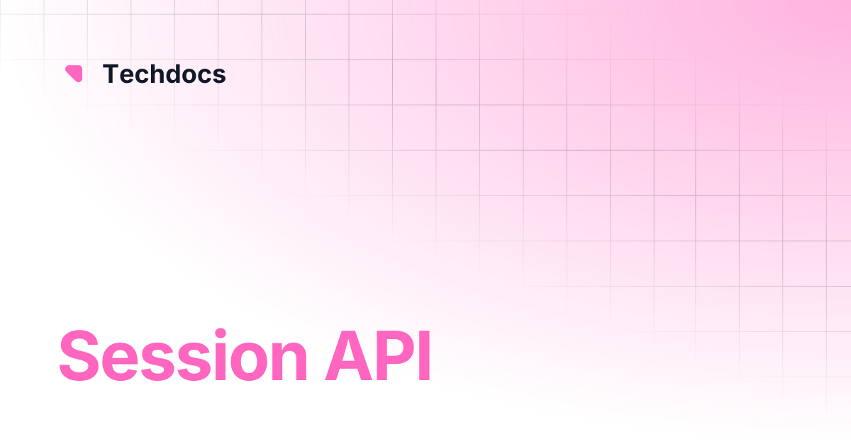 Session API | Techdocs