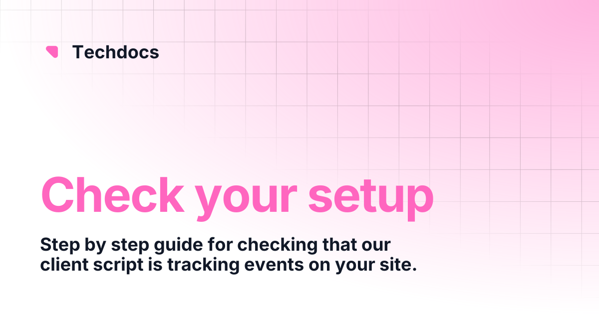 Check your setup | Techdocs
